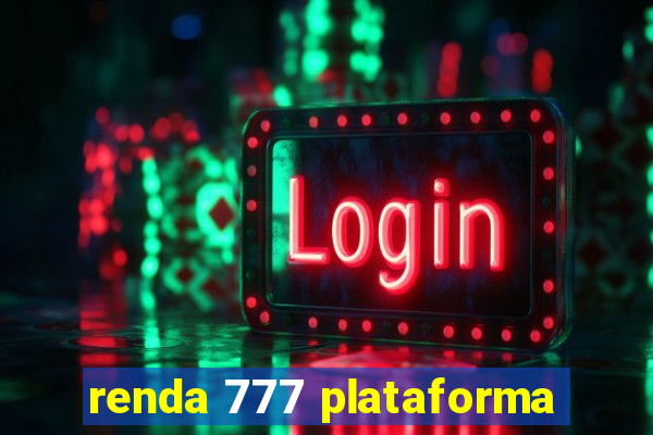 renda 777 plataforma